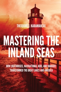 Omslagafbeelding: Mastering the Inland Seas 9780299326302