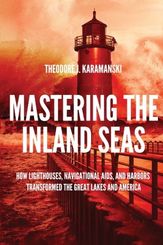 Cover image: Mastering the Inland Seas 9780299326302