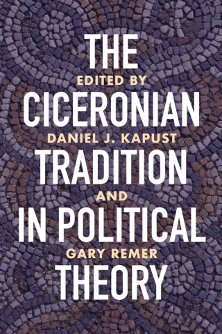 Cover image: The Ciceronian Tradition in Political Theory 9780299330101