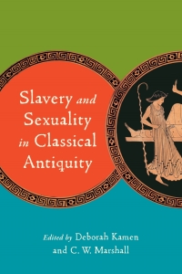 Imagen de portada: Slavery and Sexuality in Classical Antiquity 9780299331900