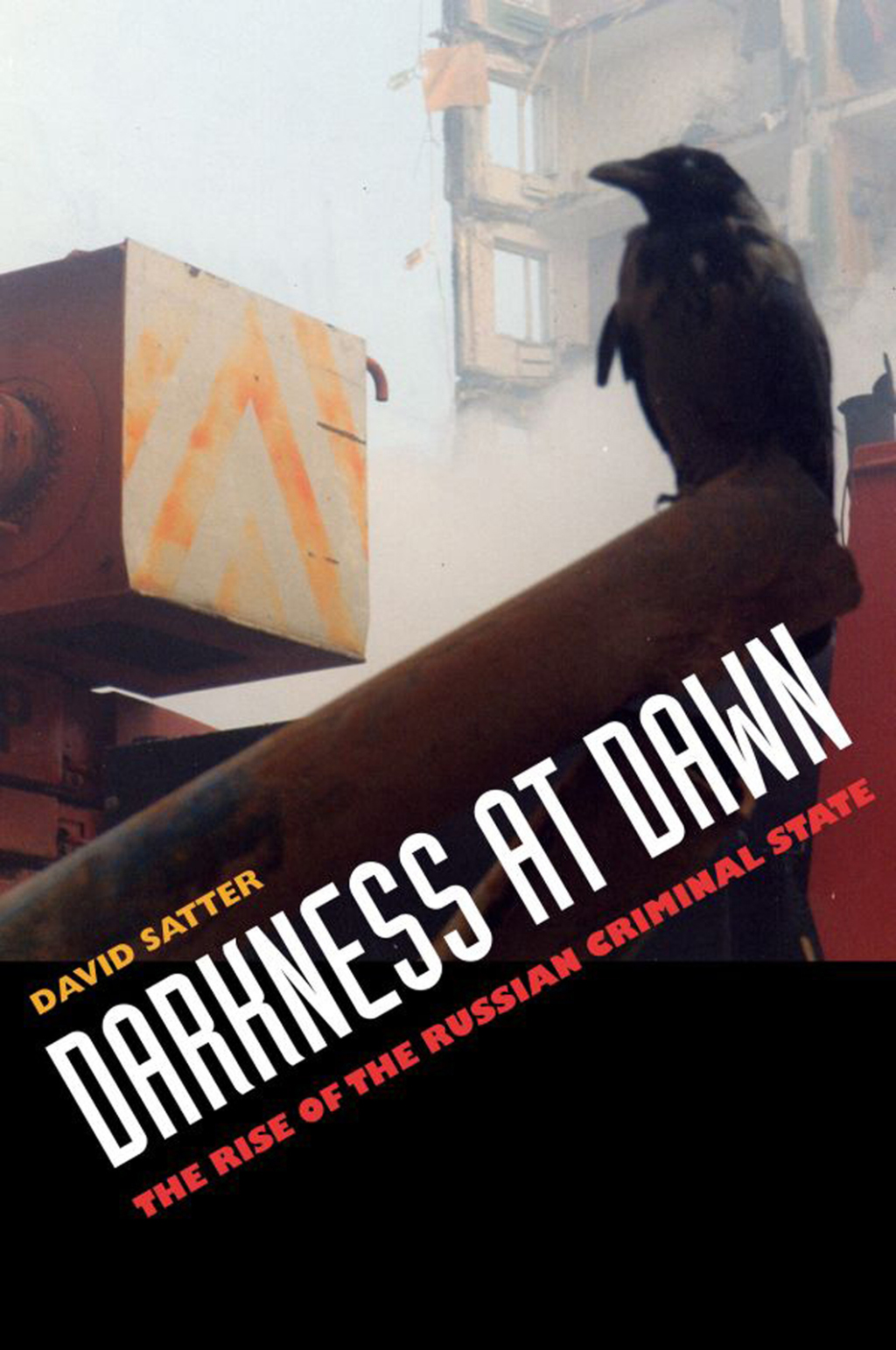 Darkness at Dawn The Rise of the Russian Criminal State