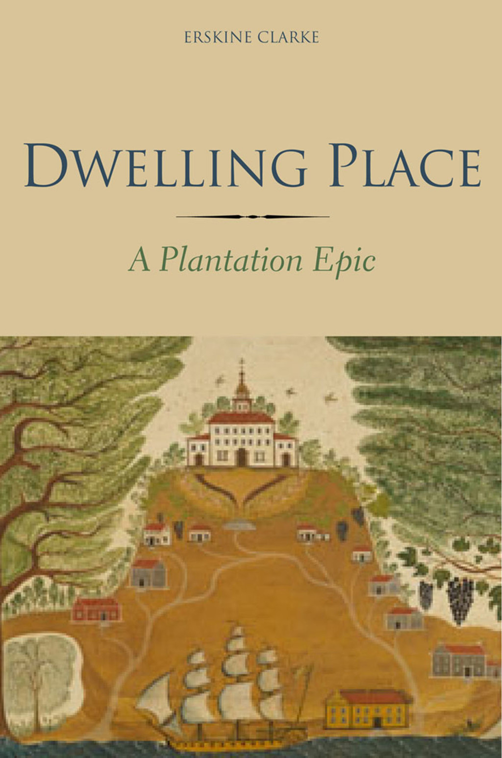 Dwelling Place A Plantation Epic