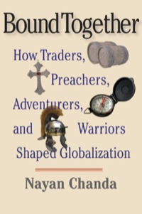 Omslagafbeelding: Bound Together: How Traders, Preachers, Adventurers, and Warriors Shaped Globalization 1st edition 9780300112016