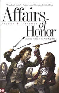 Cover image: Affairs of Honor: National Politics in the New Republic 9780300088779