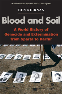 Imagen de portada: Blood and Soil: A World History of Genocide and Extermination from Sparta to Darfur 9780300100983