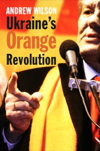 Cover image: Ukraine?s Orange Revolution 9780300112900