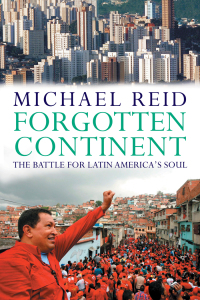 Imagen de portada: Forgotten Continent: The Battle for Latin America's Soul 9780300116168