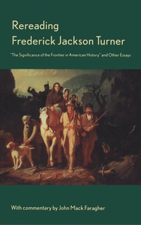 Cover image: Rereading Frederick Jackson Turner 9780300075939