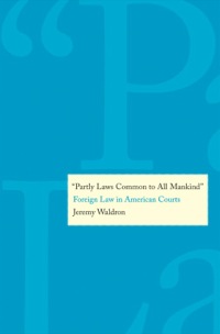Cover image: "Partly Laws Common to All Mankind": Foreign Law in American Courts' 9780300148657