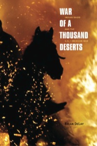 Cover image: War of a Thousand Deserts: Indian Raids and the U.S.-Mexican War 9780300119329