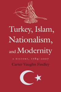 Cover image: Turkey, Islam, Nationalism, and Modernity 9780300152609