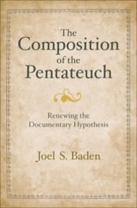 Cover image: The Composition of the Pentateuch: Renewing the Documentary Hypothesis 9780300152630