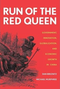 Omslagafbeelding: The Run of the Red Queen: Government, Innovation, Globalization, and Economic Growth in China 9780300152715
