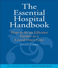 Cover image: The Essential Hospital Handbook: How to Be an Effective Partner in a Loved One's Care 9780300145755