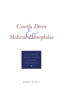 Cover image: Courtly Desire and Medieval Homophobia 9780300069235