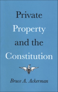 Cover image: Private Property and the Constitution 9780300022377