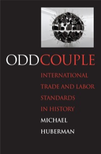 Cover image: Odd Couple: International Trade and Labor Standards in History 9780300158700