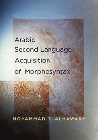 Cover image: Arabic Second Language Acquisition of Morphosyntax 9780300141290