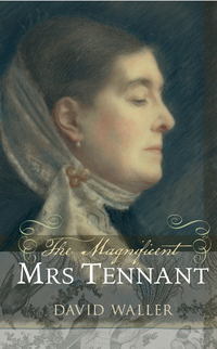 Cover image: The Magnificent Mrs Tennant: The Adventurous Life of Gertrude Tennant, Victorian Grande Dame 9780300139358