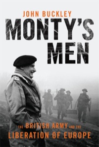 صورة الغلاف: Monty's Men: The British Army and the Liberation of Europe 9780300134490