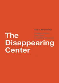Titelbild: The Disappearing Center: Engaged Citizens, Polarization, and American Democracy 9780300141627