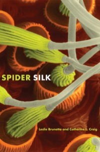 Cover image: Spider Silk: Evolution and 400 Million Years of Spinning, Waiting, Snagging, and Mating 9780300149227