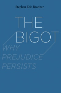Imagen de portada: The Bigot: Why Prejudice Persists 9780300162516