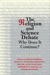 Cover image: The Religion and Science Debate: Why Does It Continue? 9780300152999