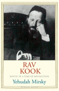 Cover image: Rav Kook: Mystic in a Time of Revolution 9780300164244