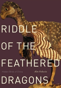 Cover image: Riddle of the Feathered Dragons: Hidden Birds of China 9780300164350