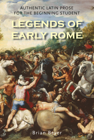 Cover image: Legends of Early Rome: Authentic Latin Prose for the Beginning Student 9780300165432