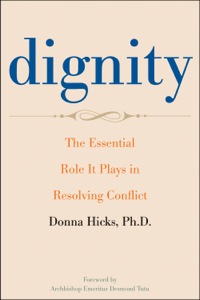 Cover image: Dignity: The Essential Role It Plays in Resolving Conflict 9780300163926