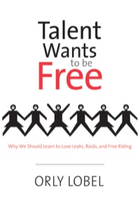 Titelbild: Talent Wants to Be Free: Why We Should Learn to Love Leaks, Raids, and Free Riding 9780300166279