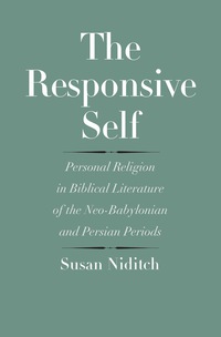 Cover image: The Responsive Self: Personal Religion in Biblical Literature of the Neo-Babylonian and Persian Periods 9780300166361