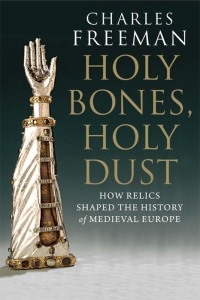 Omslagafbeelding: Holy Bones, Holy Dust: How Relics Shaped the History of Medieval Europe 9780300125719