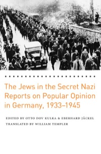 Cover image: The Jews in the Secret Nazi Reports on Popular Opinion in Germany, 1933-1945 9780300118032
