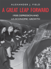 Omslagafbeelding: A Great Leap Forward: 1930s Depression and U.S. Economic Growth 9780300151091