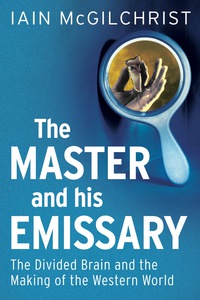 Omslagafbeelding: The Master and His Emissary: The Divided Brain and the Making of the Western World 9780300148787