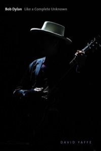 صورة الغلاف: Bob Dylan: Like a Complete Unknown 9780300124576