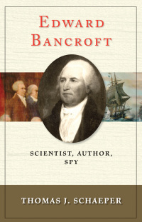 Imagen de portada: Edward Bancroft: Scientist, Author, Spy 9780300118421