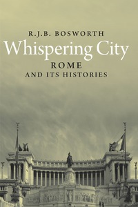 Cover image: Whispering City: Rome and Its Histories 9780300114713