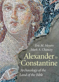 Cover image: Alexander to Constantine: Archaeology of the Land of the Bible, Volume III 9780300141795