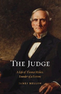 Cover image: The Judge: A Life of Thomas Mellon, Founder of a Fortune 9780300167146