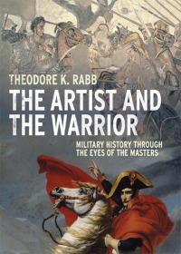 Omslagafbeelding: The Artist and the Warrior: Military History through the Eyes of the Masters 9780300126372