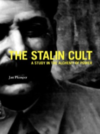 Cover image: The Stalin Cult: A Study in the Alchemy of Power 9780300169522