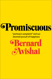 Omslagafbeelding: Promiscuous: "Portnoy's Complaint" and Our Doomed Pursuit of Happiness 9780300151909