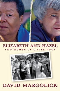 Omslagafbeelding: Elizabeth and Hazel: Two Women of Little Rock 9780300141931