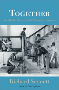 Cover image: Together: The Rituals, Pleasures and Politics of Cooperation 9780300116335
