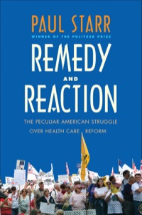Cover image: Remedy and Reaction: The Peculiar American Struggle over Health Care Reform 9780300171099