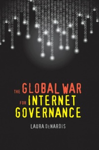 Cover image: The Global War for Internet Governance 9780300181357